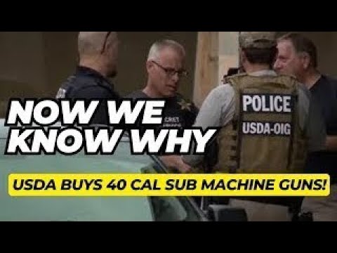 NOW We Know Why The USDA Bought 40 Caliber Sub Machine Guns!