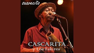 Video thumbnail of "Cascarita y los Fakires - Suavecito"