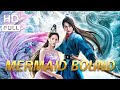 ENG SUB Mermaid Bound Fantasy Romance Chinese Online Movie Channel ENG SUB Mermaid Bound Fantasy Romance Chinese Online Movie Channel