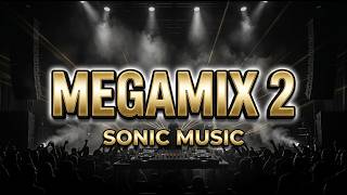 SONIC MUSIC - MegaMix Vol .2 ( Mashup Hits)