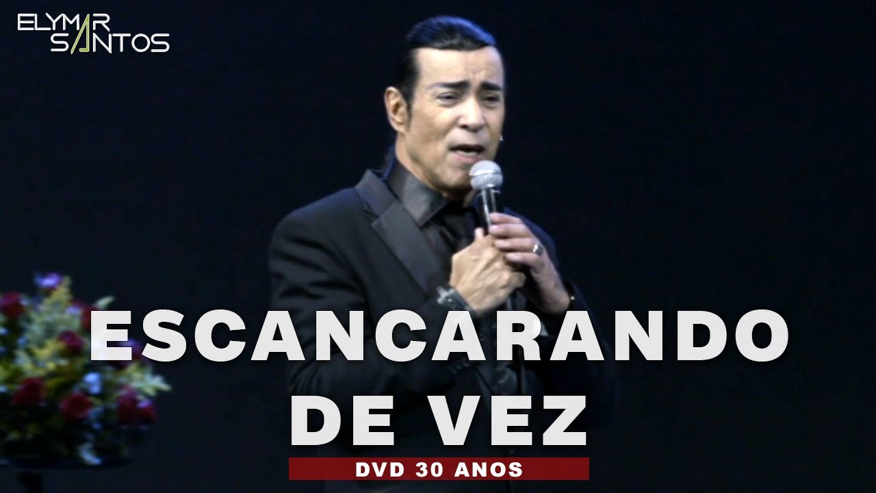 Elymar Santos - Escancarando de Vez (DVD 30 Anos)