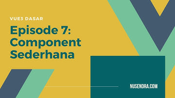 Vue 3 Dasar #7: Component Sederhana - Indonesian
