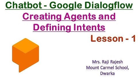 Creating Agents and Defining Intents | Chatbot 1 | Google Dialogflow