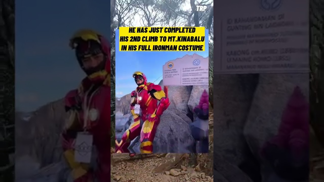 He climbed Mt.Kinabalu in an IRON MAN SUIT TWICE! 