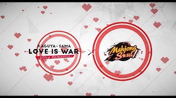 Mahjong Soul X Kaguya-sama: Love Is War -Ultra Romantic- Collab Trailer