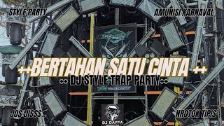 DJ BERTAHAN SATU CINTA || STYLE TRAP PARTY ENAK BUAT KARNAVAL 