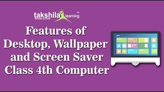 Class 4 Computer Science - Features of Desktop / Wallpaper / Screen Saver - CBSE & NCERT Solutions