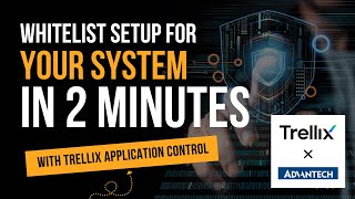 2 Min Demo Easiest Whitelist Setup With Trellix Application Control