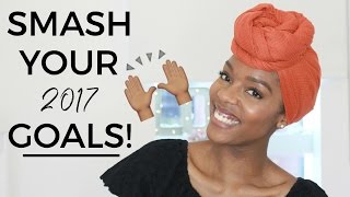 LET'S TALK | SMASHING YOUR 2017 GOALS WITH 3 TRIED & TESTED TECHNIQUES!   FREE PRINTABLES!