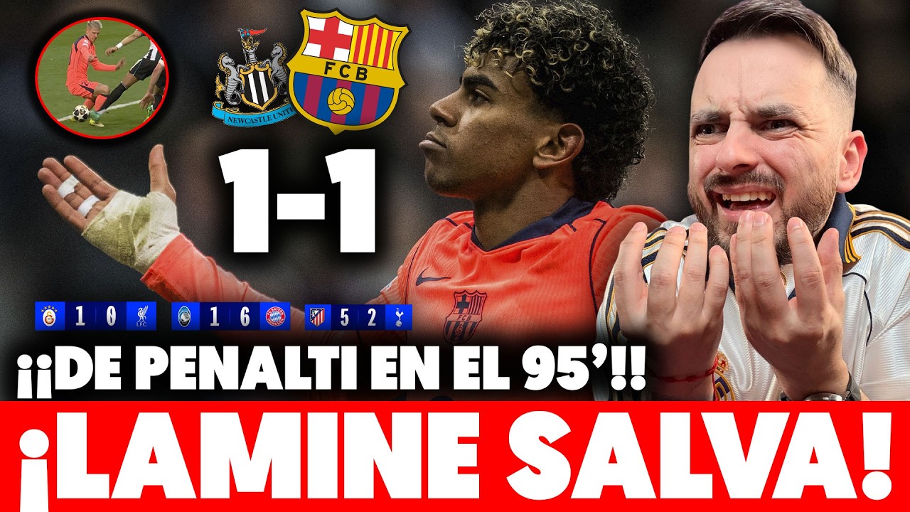 🤬¡¡NO PUEDE SER!! LAMINE YAMAL SALVA al BARÇA en el 95' de PENALTI ante  NEWCASTLE 1-1 en CHAMPIONS