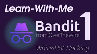 Bandit (episode 1) from OverTheWire | Learn-With-Me | Streamed Learning/Puzzle-Solving