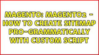 Magento: Magento2 - How to create sitemap pro-grammatically with custom script