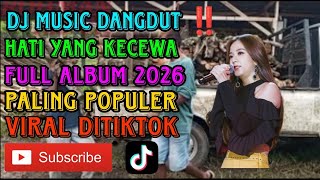 DANGDUT‼️🇲🇨DJ REMIX HATI YANG KECEWA FULL ALBUM MOST POPULAR VIRAL ON TIKTOK 😱