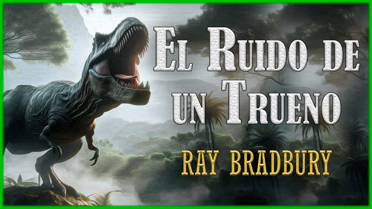 El Ruido de un Trueno - Ray Bradbury | Cuento de CIENCIA FICCIÓN