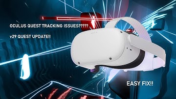 Oculus Quest Tracking Problems with v29 update?