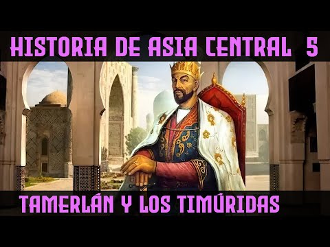 TAMERLÁN - El IMPERIO TIMÚRIDA y el Fin de los Mongoles ⛰️ Historia de ASIA CENTRAL 5