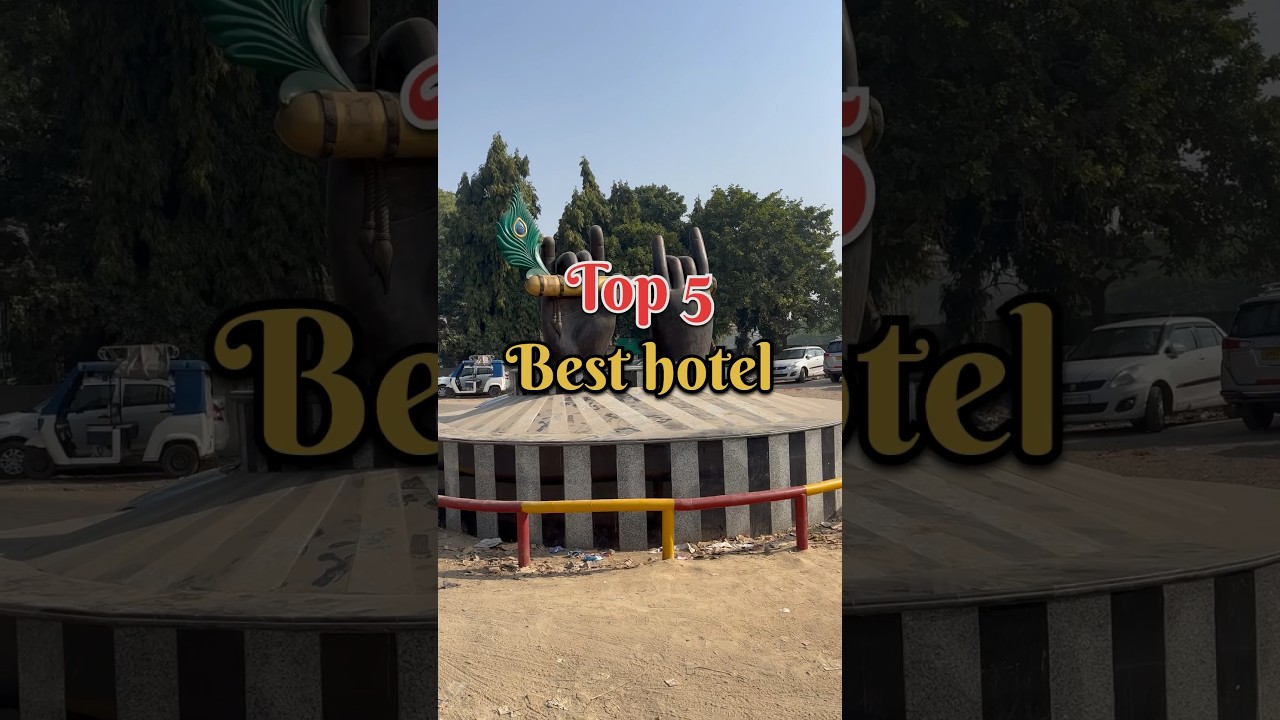 Top 5 best hotel in vrindavan | 
