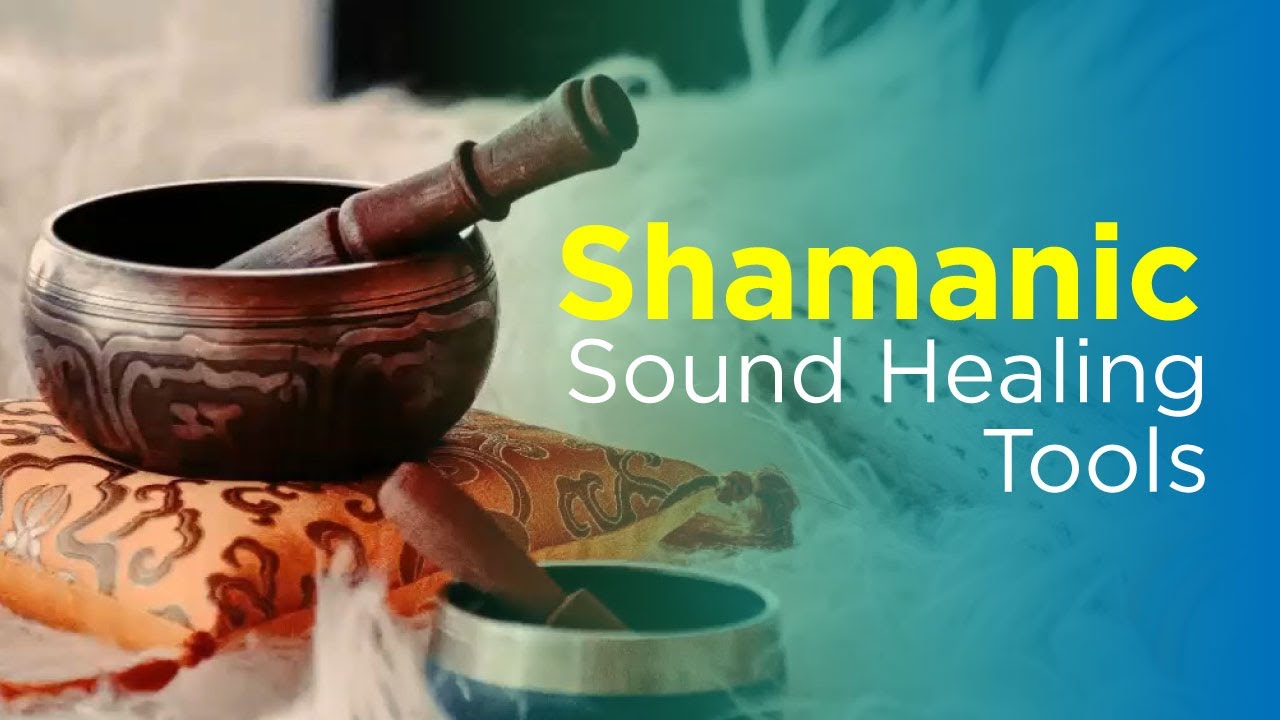 Shamanic Sound Healing Tools