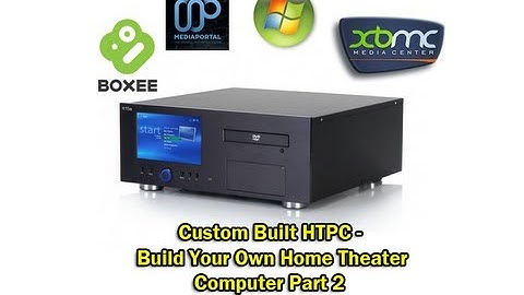 Custom Built HTPC - Build Your Own Home Theater Computer Part 2