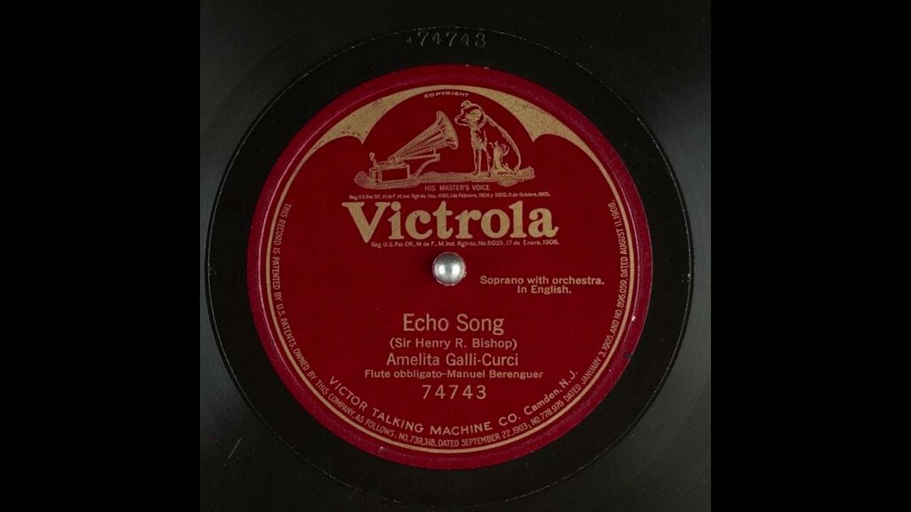 Echo Song - Amelita Galli Curci Echo Song - Amelita Galli Curci