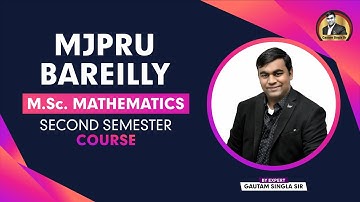 🔥🔥MJPRU Bareilly M.Sc. Mathematics Second Semester Complete Details @GautamSingla