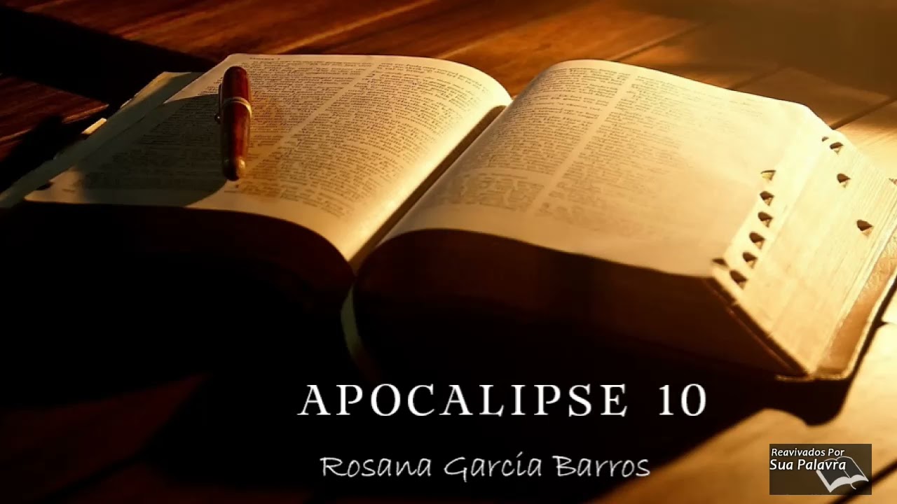 Apocalipse 10 - Reavivadospsp - Rosana Garcia Barros