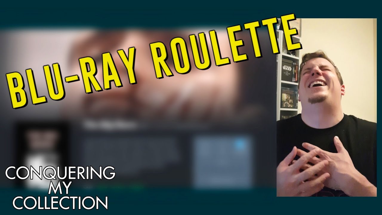 Conquering My Collection 045 - Blu-ray Roulette #6! (Random Watch from ...