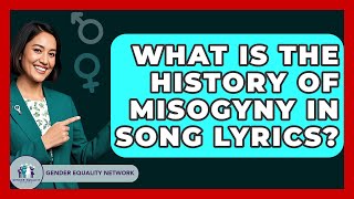 What Is The History Of Misogyny In Song Lyrics? - Gender Equality Network Information