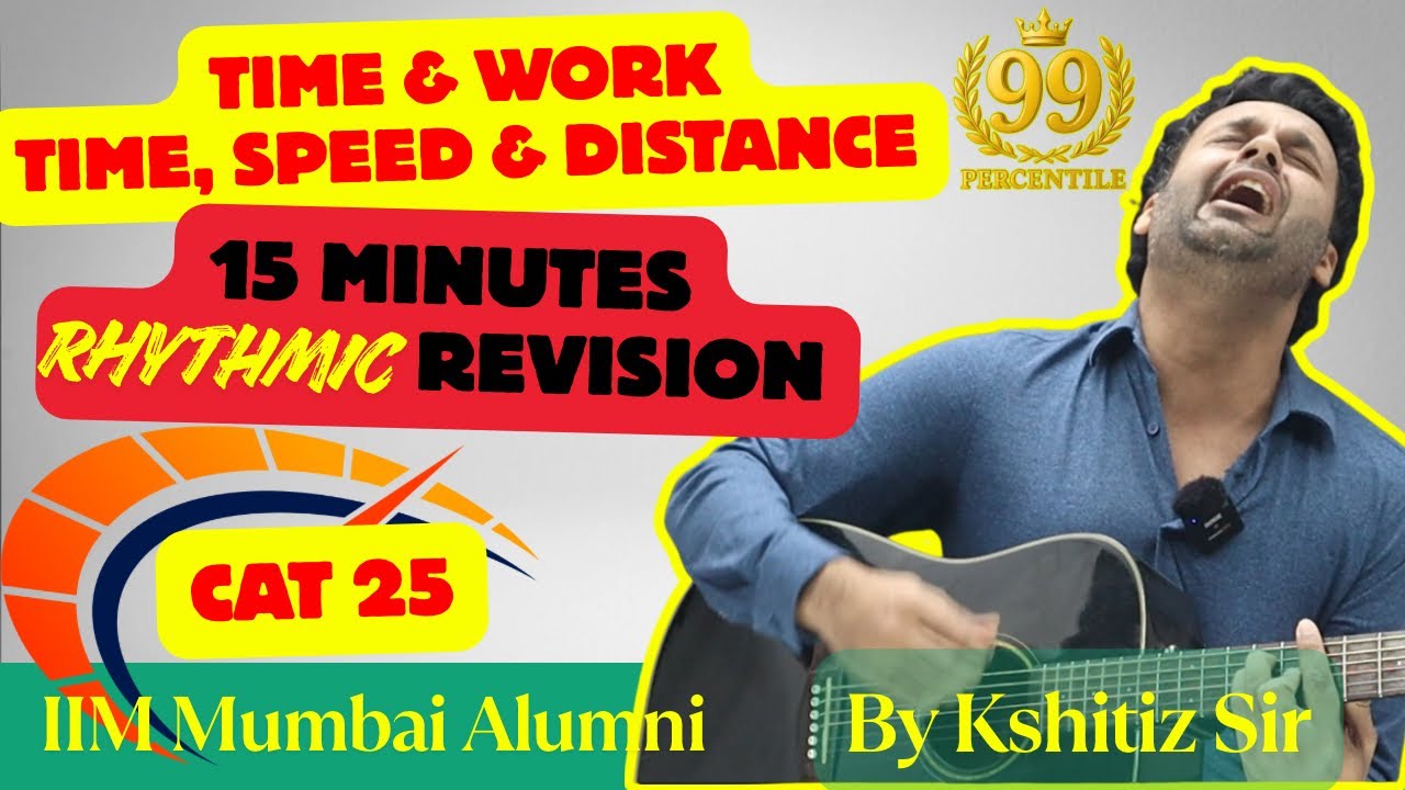 Time & Work and Time, Speed & Distance🎵 | IIM Mumbai Alum Song Method | 99 Percentile Trick