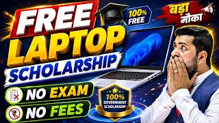 Free Laptop Scholarship Scheme 2026  | Govt Scholarship | No Exam, No Fees | New Laptop Scholarship