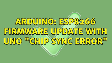 Arduino: Esp8266 firmware update with uno "chip sync error" (2 Solutions!!)