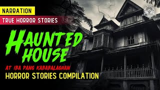 HAUNTED HOUSE at iba pang KABABALAGHAN Compilation - Tagalog Horror Stories (True Stories)