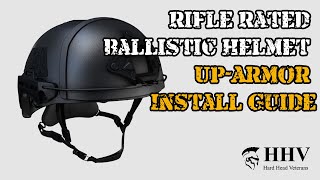 Rifle Rated Ballistic Helmet Up-Armor Install Guide Update!