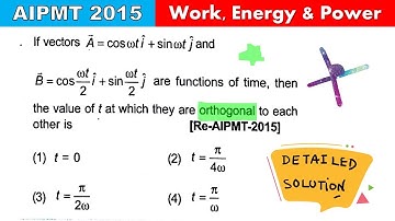 Re-AIPMT-2015|If vectors A = coswti + sinut j and osti + sin tj are B = co = cosi+sin 2 are function