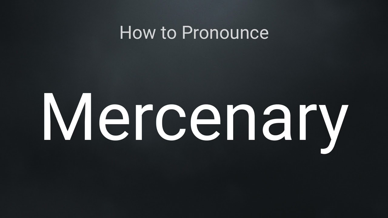 How to Pronounce Mercenary