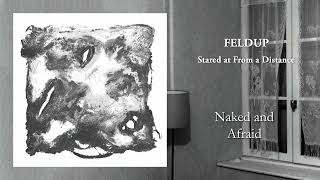 Feldup - Naked and Afraid [OFFICIAL AUDIO]