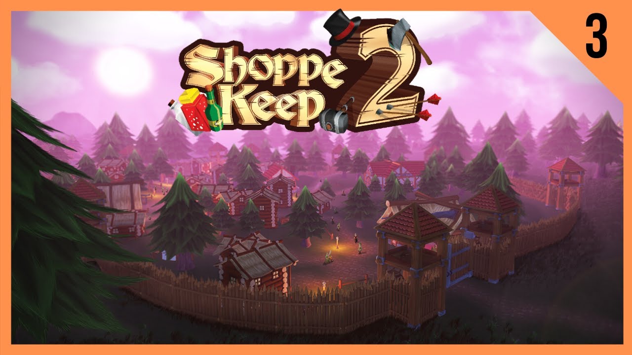 Shoppe Keep 2 | Exploring, Hunting & Gathering