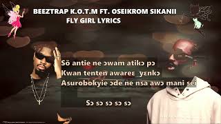 Beeztrap KOTM ft Oseikrom sikanii - Fly Girl lyrics