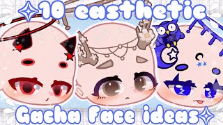 [ 10 Aesthetic Face Ideas ] - Gacha Club //read desk//