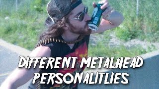 Different Metalhead Personalities