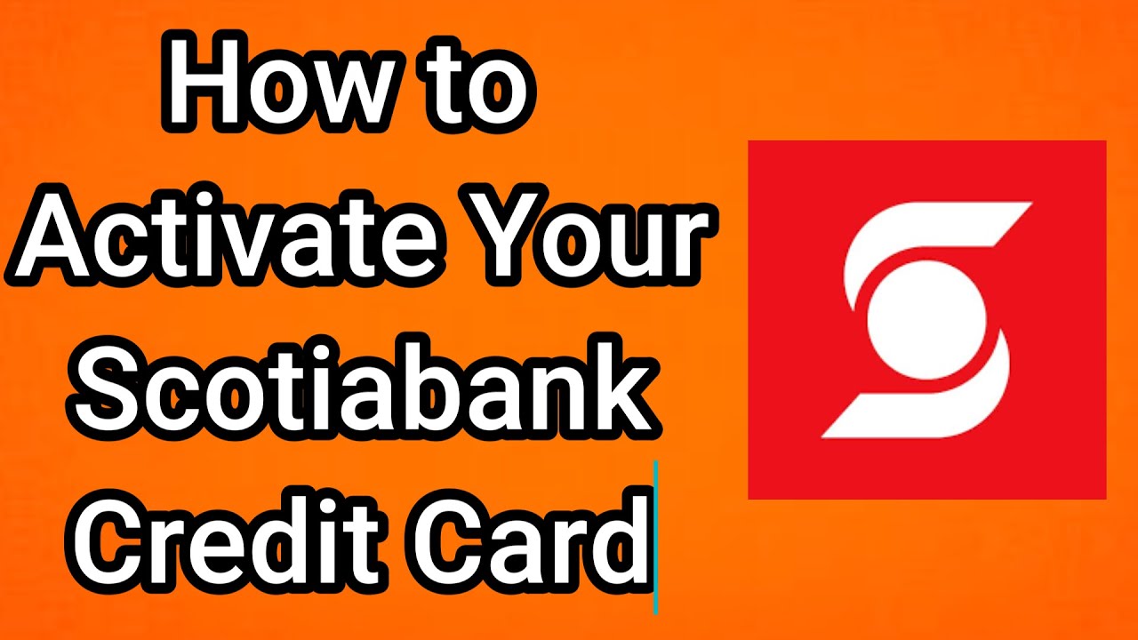 How to Activate Your Scotiabank Credit Card