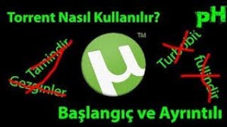 Torrent Nasıl Kullanılır?