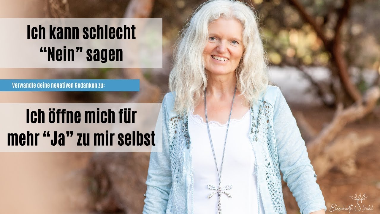 Ich kann schlecht "Nein" sagen - Elisabeths Gedankentransformation