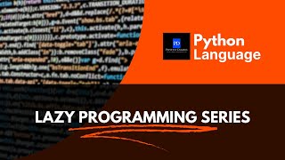 Lazy Programming Series - Pickle Module in Python