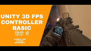 HOW TO MAKE FPS CONTROLLER IN UNITY 3D (HINDI) || FIRST PERSON CAMERA CONTROLLER AND PLAYER MOVEMENT