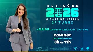 25/10/26 - Eleições 2026 | 2º Turno | Programa especial com Mara Godeiro