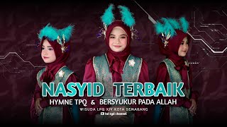 NASYID TERBAIK !!! COVER HYMNE TPA / TPQ & BERSYUKUR PADA ALLAH