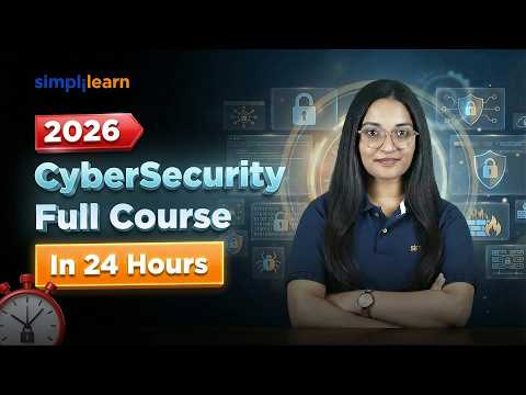 Cyber Security Full Course 2026 | Cyber Security In 24 Hours | Cybersecurity Tutorial | Simplilearn