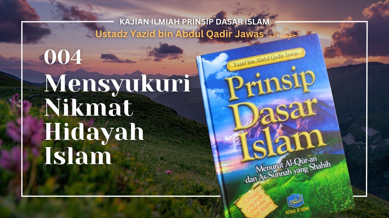 004 - Mensyukuri nikmat hidayah Islam