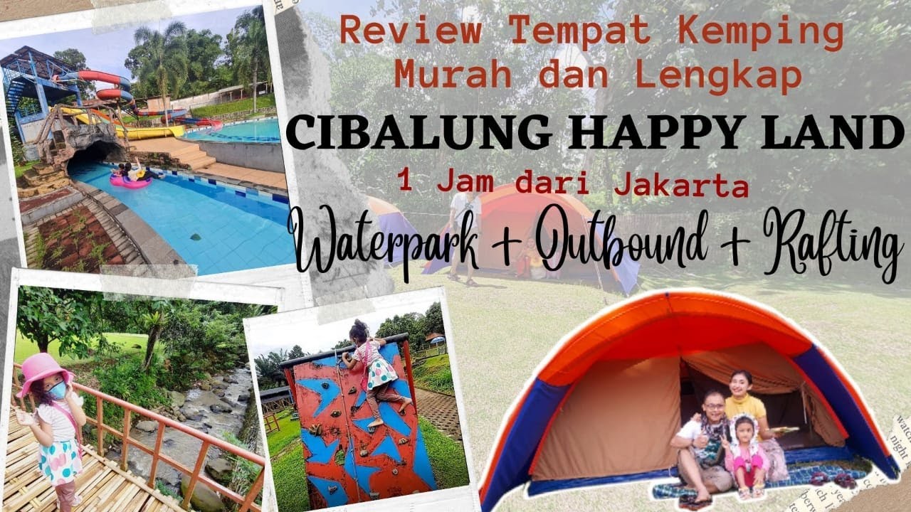 CIBALUNG HAPPY LAND - BOGOR || Review Tempat Kemping Murah Dengan Fasilitas Lengkap